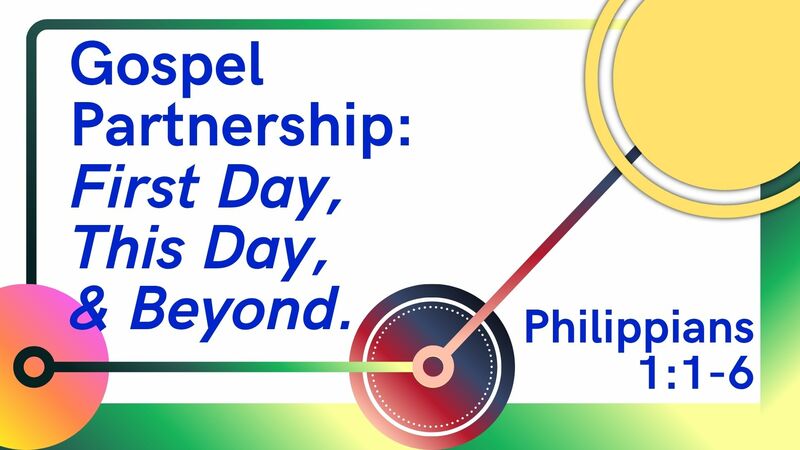 Gospel Partnership: First Day, This Day, & Beyond