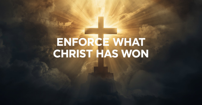 Enforce What Christ Has Won image