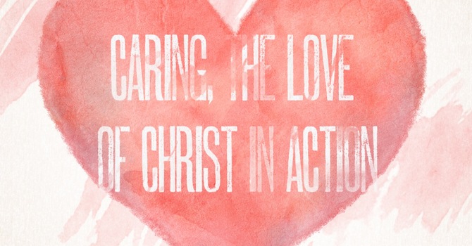 Caring, the love of Christ in Action