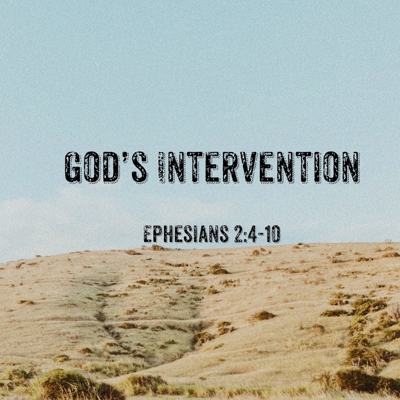 God’s Intervention Pt. 2 - A Study of Ephesians