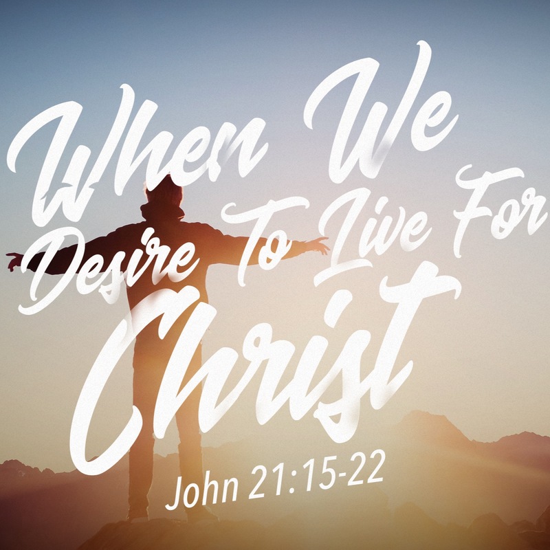 When We Desire to Live for Christ