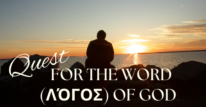 Quest for the Word of God (Seek the Living Word)