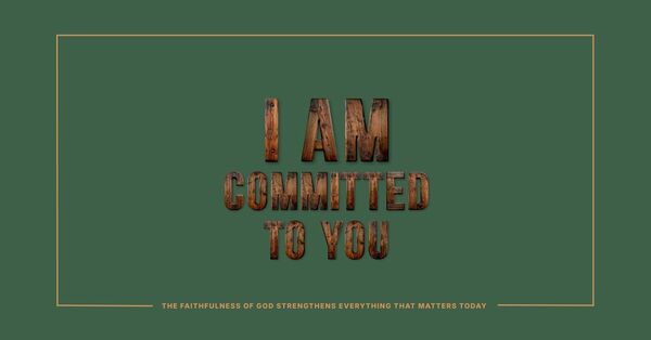 I Am Committed To You