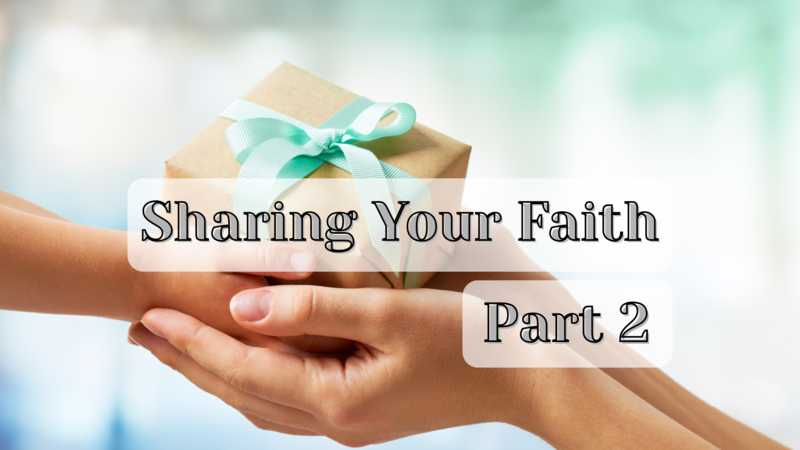 The God Story: Sharing your Faith Part 2