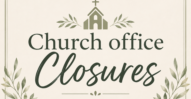 Upcoming church office closures image