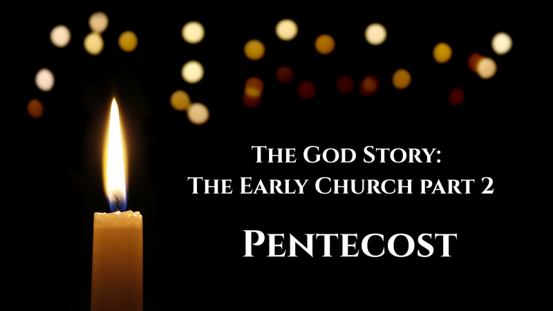 The God Story: The Early Church Part 2