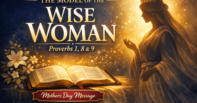 Mother's Day - Motherly Wisdom
