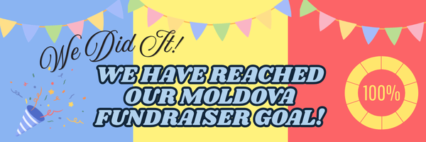 Moldova Fundraiser Goal Has Been Reached!