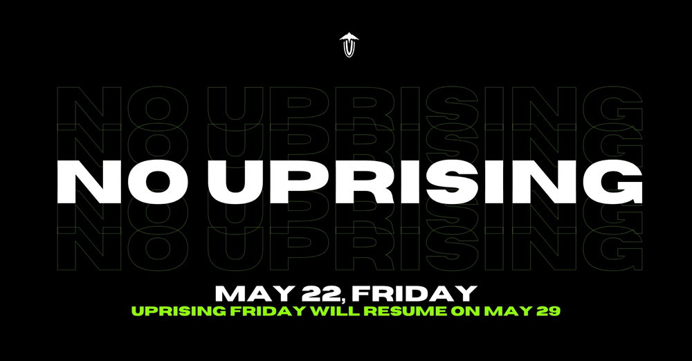 NO UPRISING THIS FRIDAY