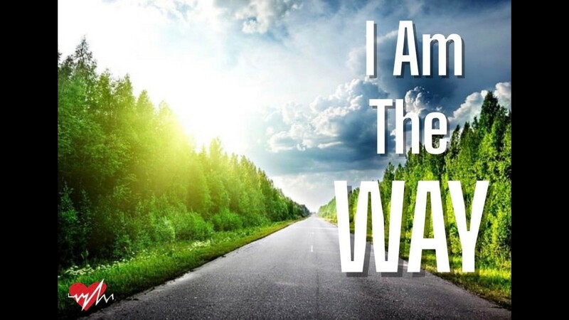  I Am The Way