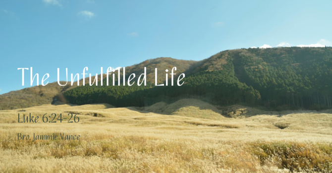 The Unfulfilled Life