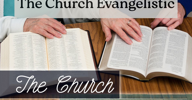 The Church Evangelistic