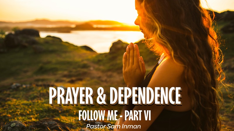 Prayer & Dependence
