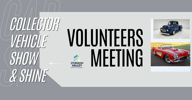 Collector Vehicle Show & Shine Volunteers Meeting