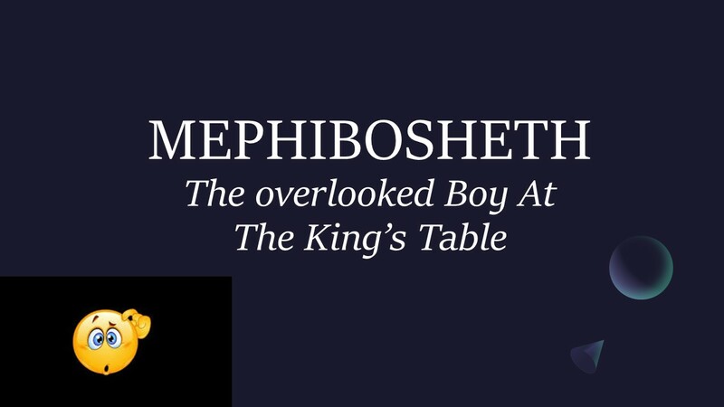 Mephibosheth - The Forgotten Boy At The King's Table