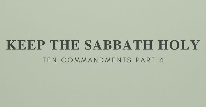 Keep The Sabbath Holy