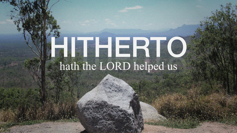 Hitherto Hath The Lord Helped Us