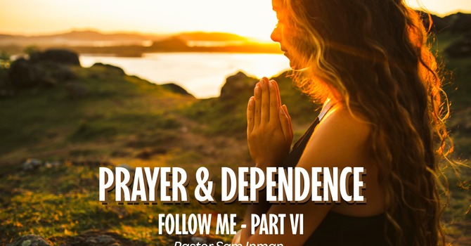 Prayer & Dependence
