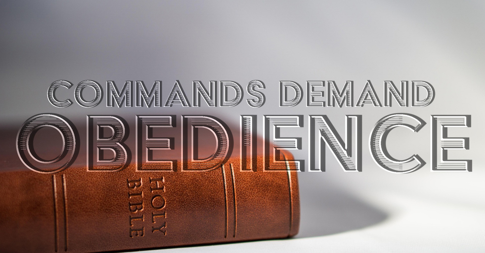 Commands Demand Obedience