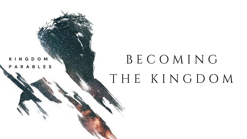 Becoming the Kingdom