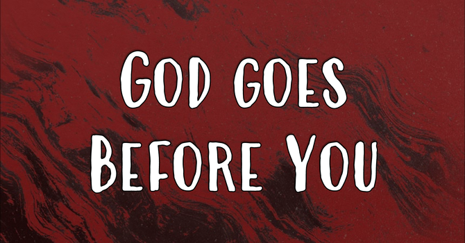 God Goes Before You