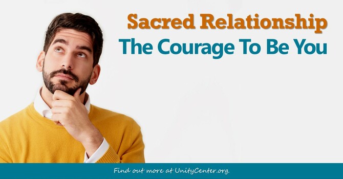 Sacred Relationship - The Courage to Be You