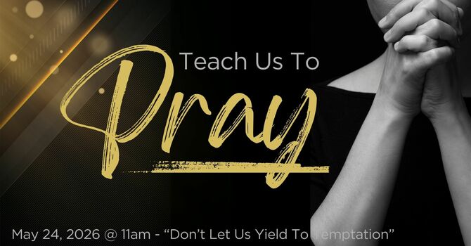 Don't Let Us Yield To Temptation