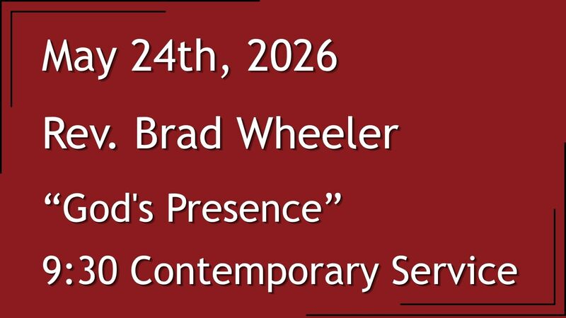 5-24-2026: Where the Spirit Moves: God's Presence - 9:30 Contemporary service