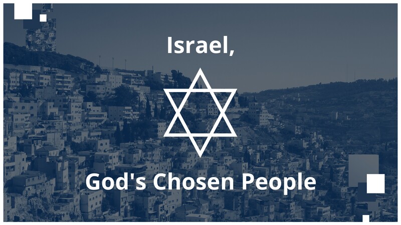 Israel, God's Chosen People