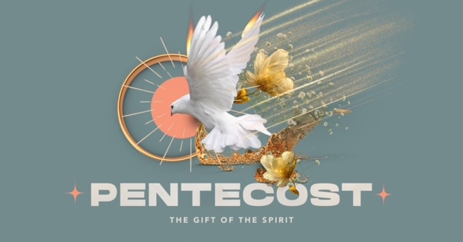 Pentecost - Presence, Promise, and Power