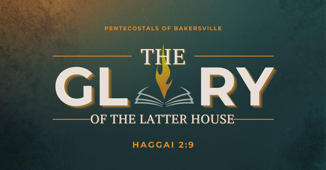 The Glory of the Latter House