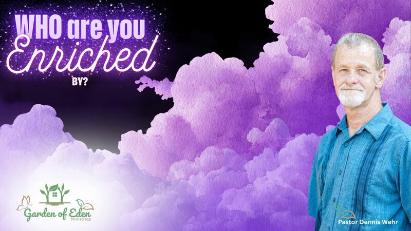 Who are you ENRICHED by?