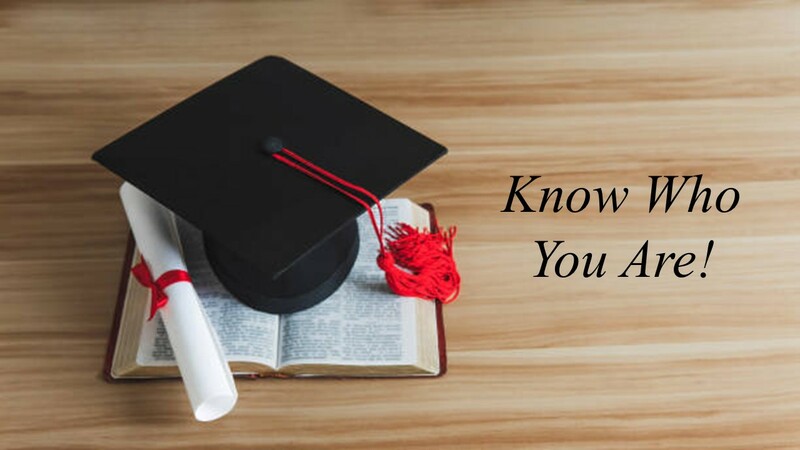  “Know Who You Are!”