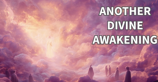 "Another Divine Awakening"