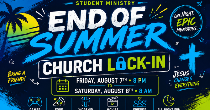 Student Ministry "End of Summer" Lock-In