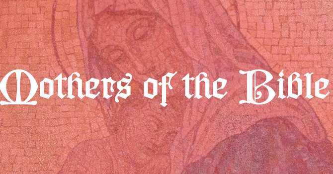Mothers Of the Bible