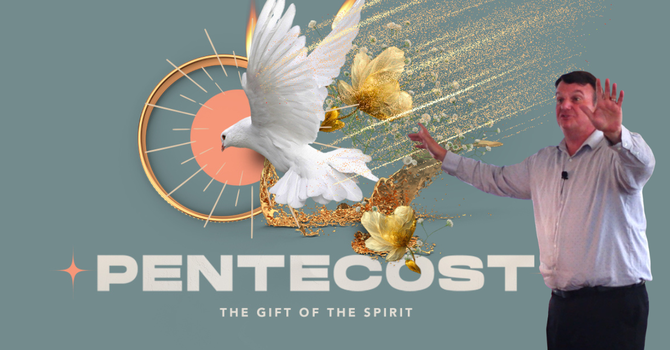 Pentecost: The Gift of the Spirit