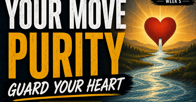 Your Move: Guard Your Heart