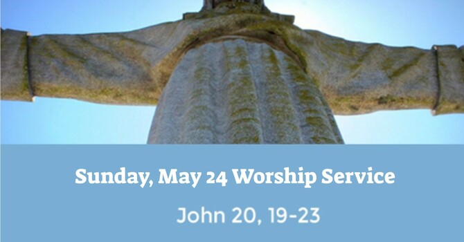 Sunday, May 24 Worship Service