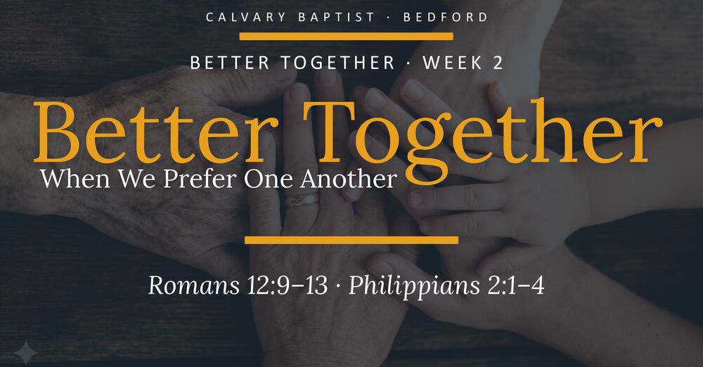 Better Together When We Prefer One Another 