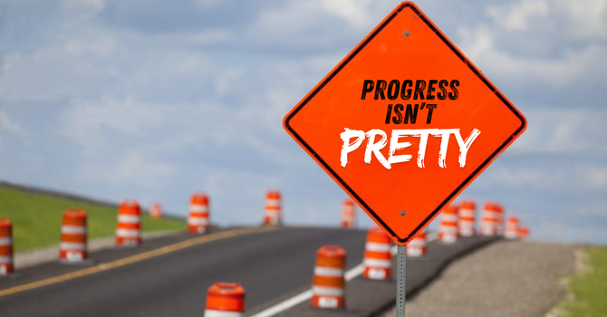 Progress Isn't Pretty