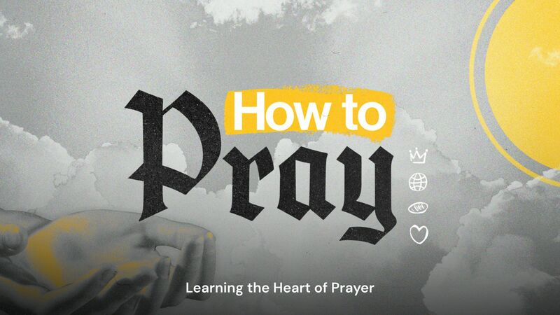 Learning the Heart of Prayer