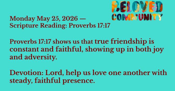 Monday – Proverbs 17:17 (NRSVUE) 