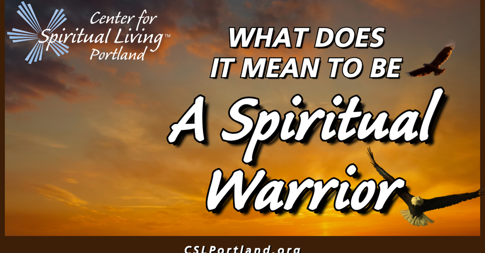 "What Does It Mean to be a Spiritual Warrior?"