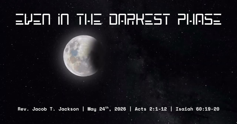 Even in the Darkest Phase