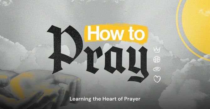 Learning the Heart of Prayer