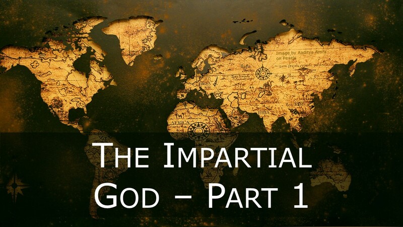 The Gospel of The Impartial God - Part 1
