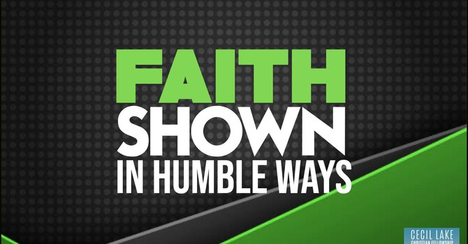 "Faith Shown in Humble Ways" image