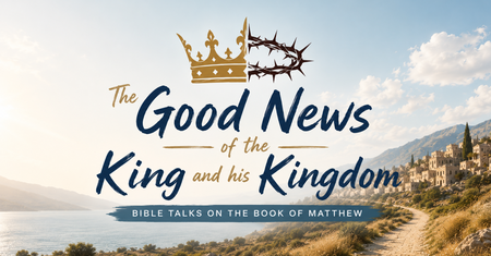 The Good News of the King and his Kingdom