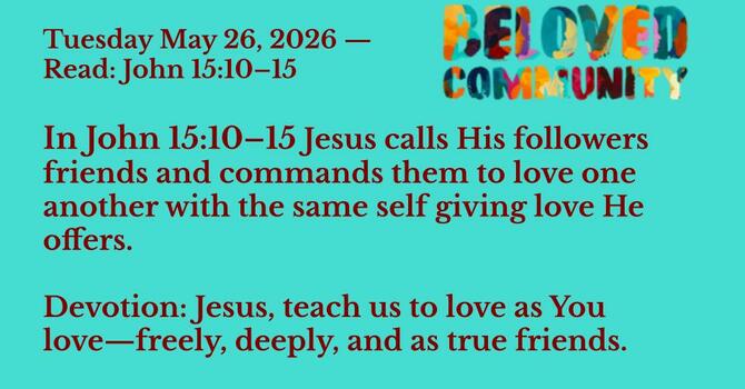 Tuesday – John 15:10-15 (The Inclusive Bible)